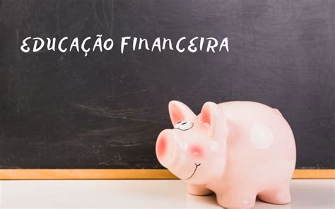 Educação Financeira 5 Dicas Para Salvar Seu Orçamento