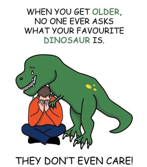 It S Hard Being A Dinosaur Enthusiast R Dinosaurs