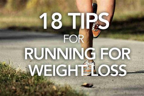 18 Tips For Running To Lose Weight Train For A