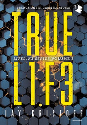 Truelife Lifel1k3 Series 3 Jay Kristoff Libro Mondadori Store