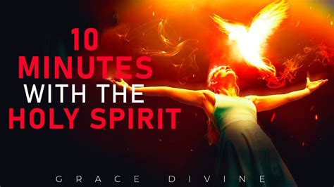 10 Minutes With The Holy Spirit Youtube