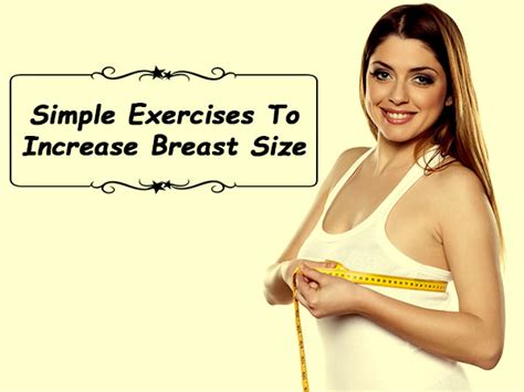 That's is because these pills are made to increase the amount of estrogen which is the primary hormone that determines breast size. Try These Simple Exercises For Bigger Breasts, In A Month ...