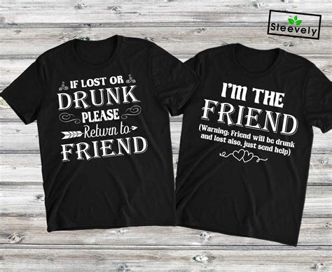 If Lost Or Drunk Please Return To Friend Im The Friend