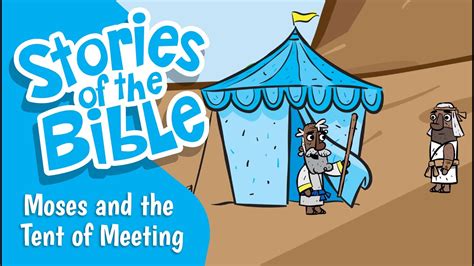 Moses And The Tent Of Meeting Stories Of The Bible Youtube