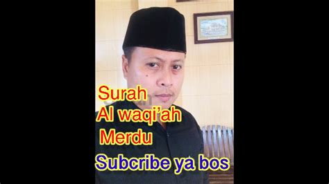 This surah is the source of become rich. SURAH AL WAQI'AH MERDU 2020 - YouTube