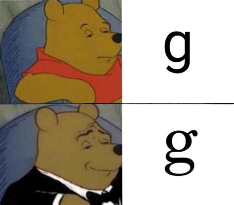 G Tuxedo Winnie The Pooh Know Your Meme