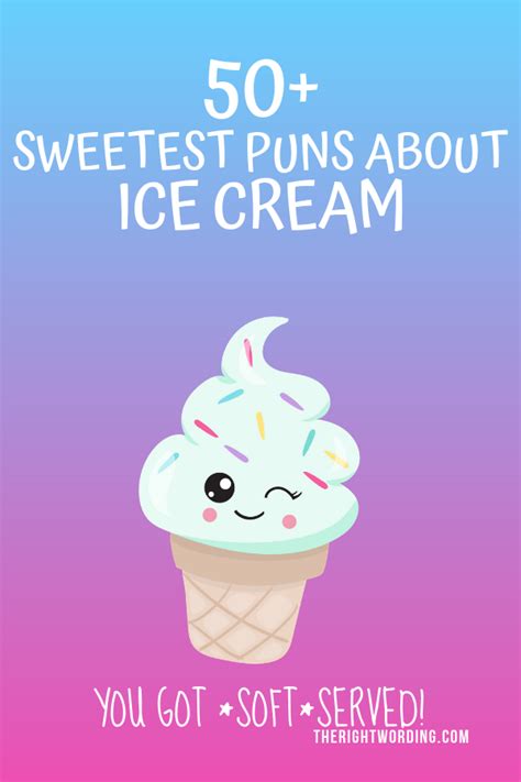 50 Sweetest Ice Cream Puns That Will Make You Melt Ice Cream Puns