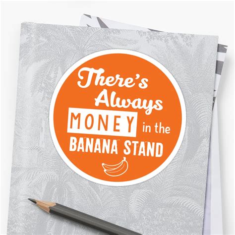 Theres Always Money In The Banana Stand Sticker By Justpandathings