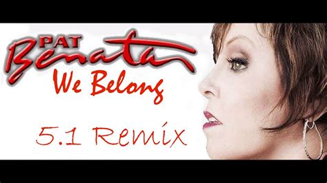 Pat Benatar We Belong 51 Remix 4k Youtube
