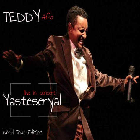 Compartilhando Reggae Teddy Afro Yasteseryal Live World Tour Edition