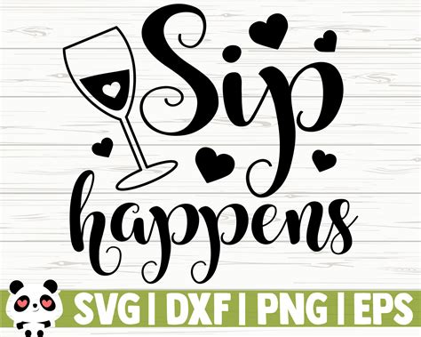 Sip Happens Funny Wine Svg Wine Quote Svg Wine Glass Svg Etsy