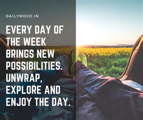 Every Day Of The Week Brings New Possibilities Unwrap Explore And