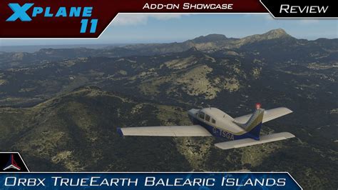 X Plane 11 Orbx Trueearth Eu Balearic Islands Review Youtube
