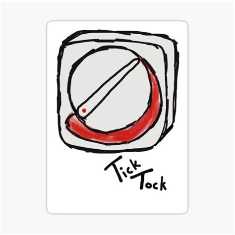 Tick Tock Tick Tock Tick Sticker For Sale By Timothyeswain Redbubble