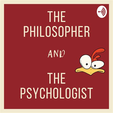 The Philosopher And The Psychologist Listen Via Stitcher For Podcasts