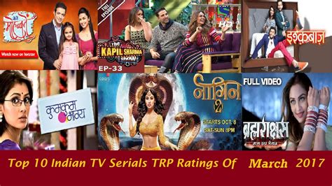 Top 10 Indian Tv Serials Trp Ratings Of March 2017 Youtube