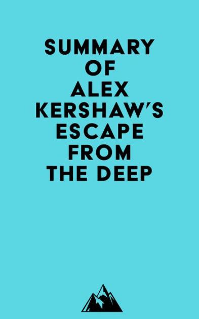 Summary Of Alex Kershaws Escape From The Deep By Everest Media Nook