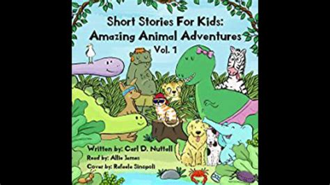 Short Stories For Kids Volume 1 Amazing Animal Adventures Youtube