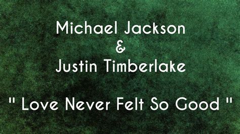 Michael Jackson And Justin Timberlake Love Never Felt So Good Lyrics