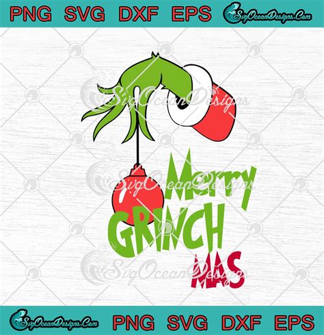 Merry Grinchmas Funny Grinch Hand Merry Christmas Svg Png Eps Dxf Cricut File Silhouette Art