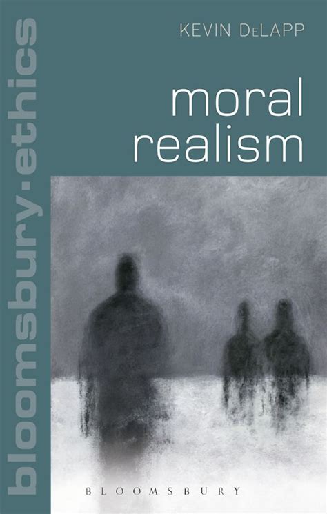 Moral Realism Bloomsbury Ethics Kevin Delapp Bloomsbury Academic India
