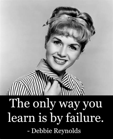 Browse top 7 most favorite famous quotes and sayings by debbie reynolds. Inspirational Quotes from Celebrities who died in 2016 | Motivational Travel Quotes