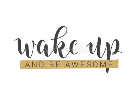 Handwritten Lettering Of Wake Up And Be Awesome Vector Illustration