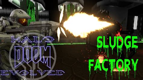 Sludge Factory Halo Doom Evolved Project Malice Youtube