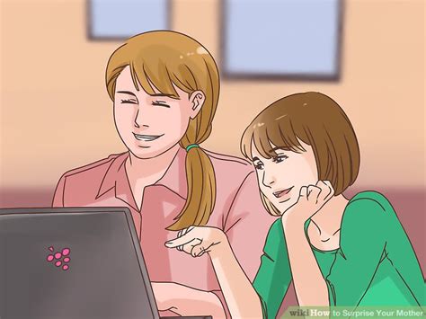 how to surprise your mother 15 steps with pictures wikihow