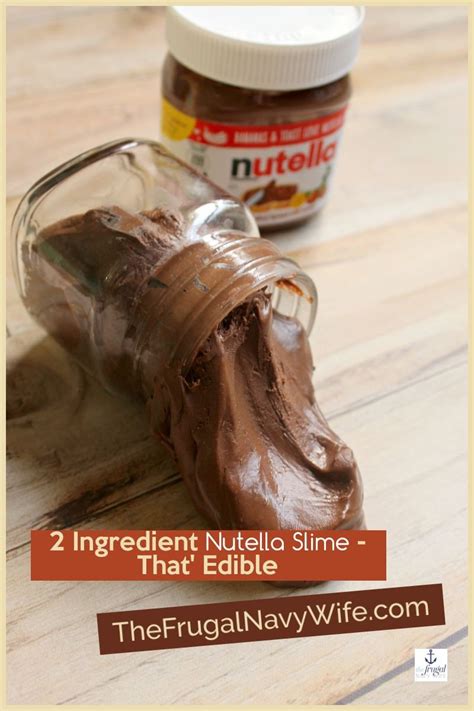 How To Make Nutella Slime 2 Simple Edible Ingredients The Frugal