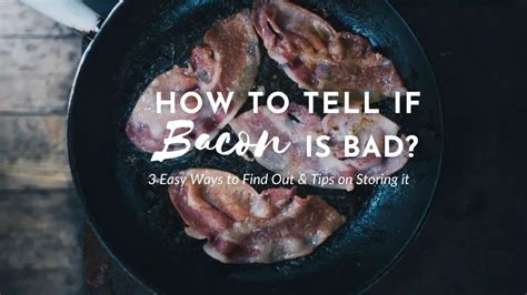 How To Tell If Bacon Is Bad 3 Easy Ways To Find Out Streetsmart Kitchen