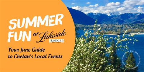Summer Fun At Lakeside Lodge And Suites Your June Guide To Chelans
