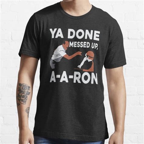 Ya Done Messed Up A A Ron Funny Humor Substitute Teacher T Shirt