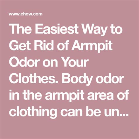 The Easiest Way To Get Rid Of Armpit Odor On Your Clothes Underarm