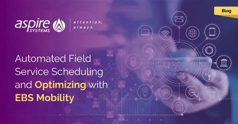 Automated Field Service Scheduling And Optimizing With Ebs Mobility