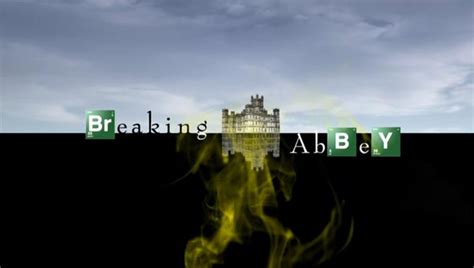 amazing internet things the downton abbey meets breaking bad parody you never knew you needed