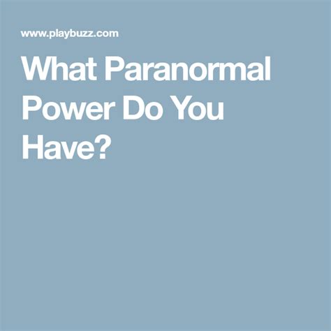 What Paranormal Power Do You Have Paranormal Power Personality Quizzes