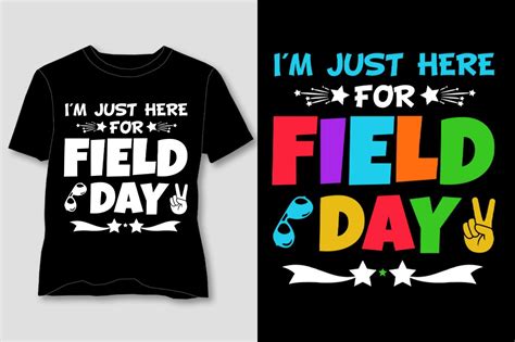 I M Just Here For Field Day T Shirt Graphic By T Shirt Design Bundle