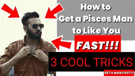 How To Get A Pisces Man To Like You Fast 3 Tricks To Attract The
