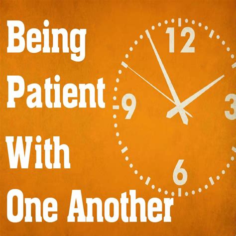 Being Patient With One Another Edgemont Baptist Church