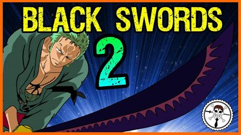 Black Swords Part 2 How Are They Created With Haki One Piece