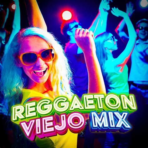 ‎reggaetón Viejo Mix Album By Various Artists Apple Music