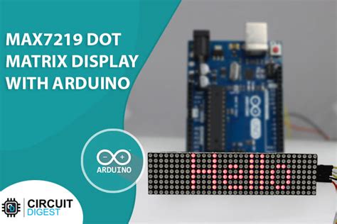 Arduino And Max7219 Led Dot Matrix Display Interfacing Tutorial