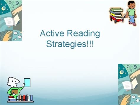 Active Reading Strategies Six Strategies Visualize Clarify Question