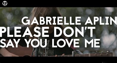 Please Dont Say You Love Me Gabrielle Aplin Topsify Sessions Youtube