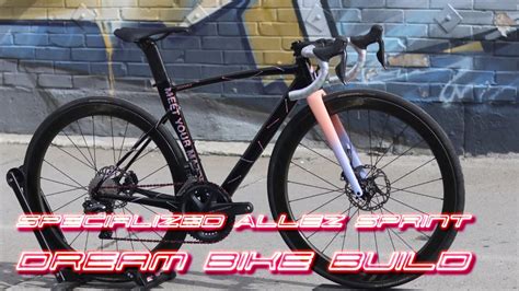 Dream Bike Build Specialized Allez Sprint Disc Special Edition The
