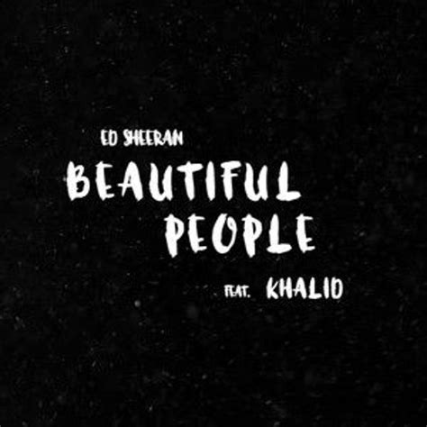 Stream Ed Sheeran Beautiful People Feat Khalid By The Music Studio