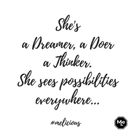 Shes A Dreamer A Doer And A Thinker She Sees Possibility Everywhere
