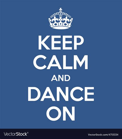 Keep Calm And Dance On Poster Quote Royalty Free Vector