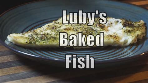 Lubys Baked Fish Youtube